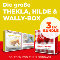 Jutta Mehler. Die gro?e Thekla, Hilde & Wally Box - Mord und Mandelbaiser, Mord mit Streusel, Mord mit Marzipan - Thekla, Hilde, Wally (Ungek?rzt)