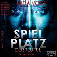 . Spielplatz der Teufel - Arizona Thriller 2 - Thrillerworld, Band 3 (ungek?rzt)