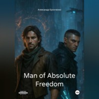 . Man of Absolute Freedom*