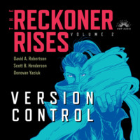 David A. Robertson. Version Control - The Reckoner Rises, Book 2 (Unabridged)