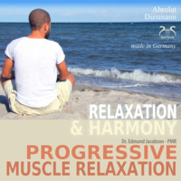 Franziska Diesmann. Progressive Muscle Relaxation - Dr. Edmond Jacobson - Relaxation and Harmony - PMR - with an especially composed relaxing music in 432 Hz for PMR
