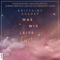 Brittainy Cherry. Was wir leise hofften - Problems-Reihe, Teil 3 (Ungek?rzt)