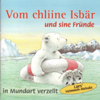 Hans de Beer. Vom chline Isb?r und sine Fr?nde (ungek?rzt)