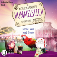 Katharina Schendel. Sonne, Mord und Sterne - Hummelstich, Folge 11 (Ungek?rzt)