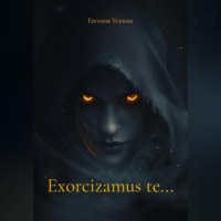 Евгения Усачева. Exorcizamus te…