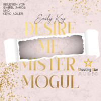 . Desire me, Mister Mogul - New York City Lawyers, Band 7 (ungek?rzt)