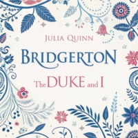 Джулия Куин. Бриджертон. Герцог и я. Bridgerton. The Duke and I. Аудиокнига