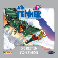 Martin Schatke. Jan Tenner, Der neue Superheld, Folge 36: Die Bestien von Zygon