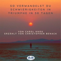 . So Verwandelst Du Schwierigkeiten In Triumphe In 30 Tagen