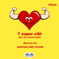 Trizia. 7 Supercibi Per Un Cuore Sano