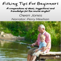 Jones Owen. Fishing Tips For Beginners