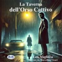 Augliera Leo. La Taverna Dell'Orso Cattivo