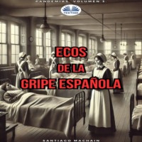 Machain Santiago. Ecos De La Gripe Espa?ola