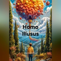 . Homo Illusus
