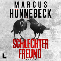 Marcus H?nnebeck. Schlechter Freund - Drosten und Sommer, Band 26 (ungek?rzt)