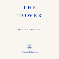 Thea Lenarduzzi. The Tower (Unabridged)