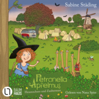 Sabine St?ding. Hexenschuss und Zaubernuss - Petronella Apfelmus, Teil 13 (Gek?rzt)