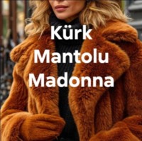 . Kürk Mantolu Madonna