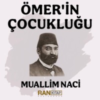 Muallim Naci. Ömer'in Çocukluğu