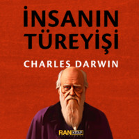 Charles  Darwin. İnsanın T?reyişi