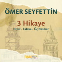 Ömer Seyfettin. Ömer Seyfettin – 3 Hikaye: Diyet, Üç Nasihat, Falaka