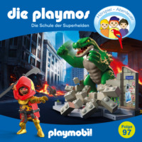 David Bredel. Die Playmos, Folge 97: Die Schule der Superhelden (Das Original Playmobil H?rspiel)