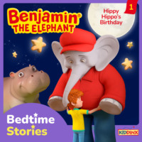 Vincent Andreas. Benjamin the Elephant, Bedtime Stories, Episode 1: Hippy Hippo's Birthday