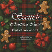 Marit Bernson. Scottish Christmas Curse - Verflucht romantisch - British Christmas Love, Band 5 (ungek?rzt)