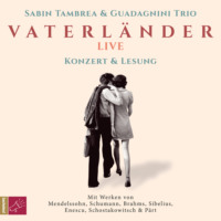 Sabin Tambrea. Vaterl?nder LIVE - Konzert und Lesung (gek?rzt)