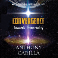 . Convergence: Towards Immortality (Unabridged)