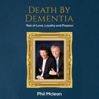 . Death by Dementia - Test of Love, Loyalty and Passion (Unabridged)