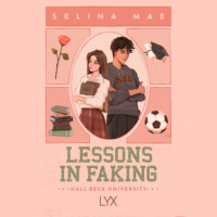 Selina Mae. Lessons in Faking - Hall Beck University, Book 1 (Unabridged)