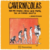 Omar Estrada. Cavern?colas - No me digas c?mo ser pap?, yo la cago solito (Completo)