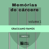 . Mem?rias do c?rcere - vol. 1 - parte 2 (Completo)
