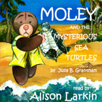 . Moley and the Mysterious Sea Turtles (Unabridged)