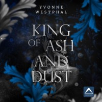 Yvonne Westphal. King of Ash and Dust - Rise of the Night, Band 2 (ungek?rzt)