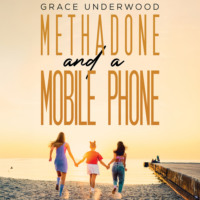 . Methadone and a Mobile Phone (Unabridged)