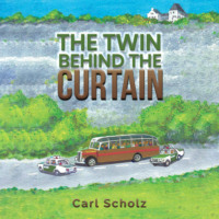 Carl Scholz. The Twin Behind the Curtain (Unabridged)