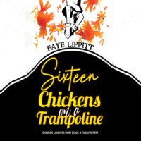 . Sixteen Chickens on a Trampoline (Unabridged)