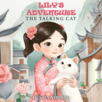 Ivo ten Voorde. Lily's Adventure (Unabridged)