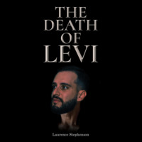Laurence Stephenson. The Death of Levi (Unabridged)