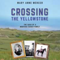 Mary Anne Mercer. Crossing the Yellowstone (Unabridged)