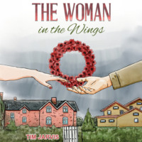 Tim Jarvis. The Woman in the Wings (Unabridged)
