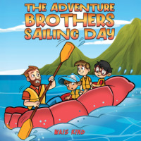 Wais Kind. The Adventure Brothers - Sailing Day (Unabridged)