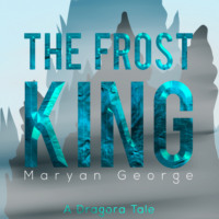 Maryan George. The Frost King (Unabridged)