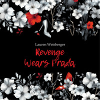 Лорен Вайсбергер. Месть носит Prada. Revenge Wears Prada. Аудиокнига