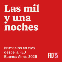 Varios autores. Las mil y una noches - Narraci?n en vivo desde la FED Buenos Aires 2025 (Adaptaci?n)