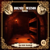 Tanja Brink. Holmes & Watson, Folge 47: Mysterys: Das letzte Geschenk (Ungek?rzt)