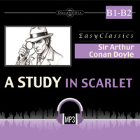 Артур Конан Дойл. Этюд в багровых тонах. Б2. A Study in Scarlet. В2