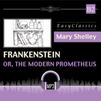 Мэри Шелли. Франкенштейн, или современный Прометей. Б2. Frankenstein: or, The Modern Prometheus. В2